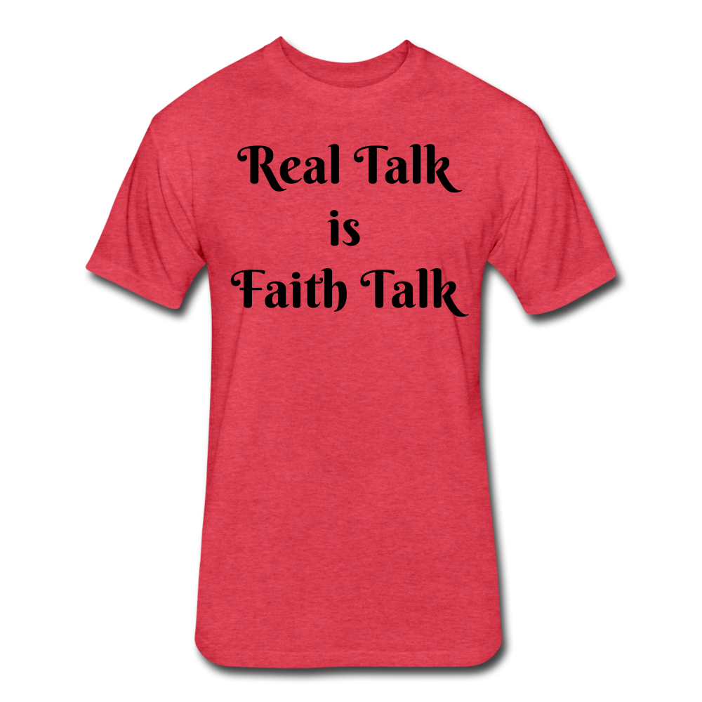 Real Talk is Faith Talk Black Lettering - heather red