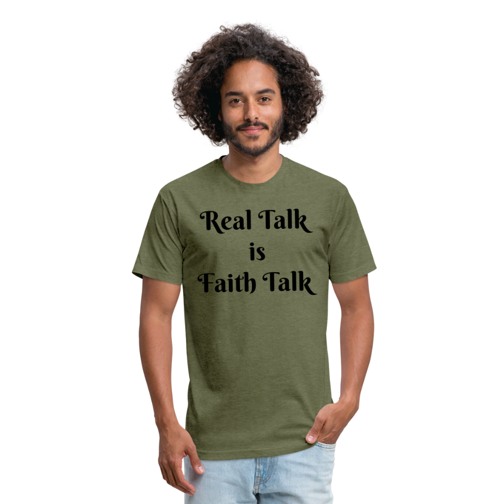 Real Talk is Faith Talk Black Lettering - heather military green