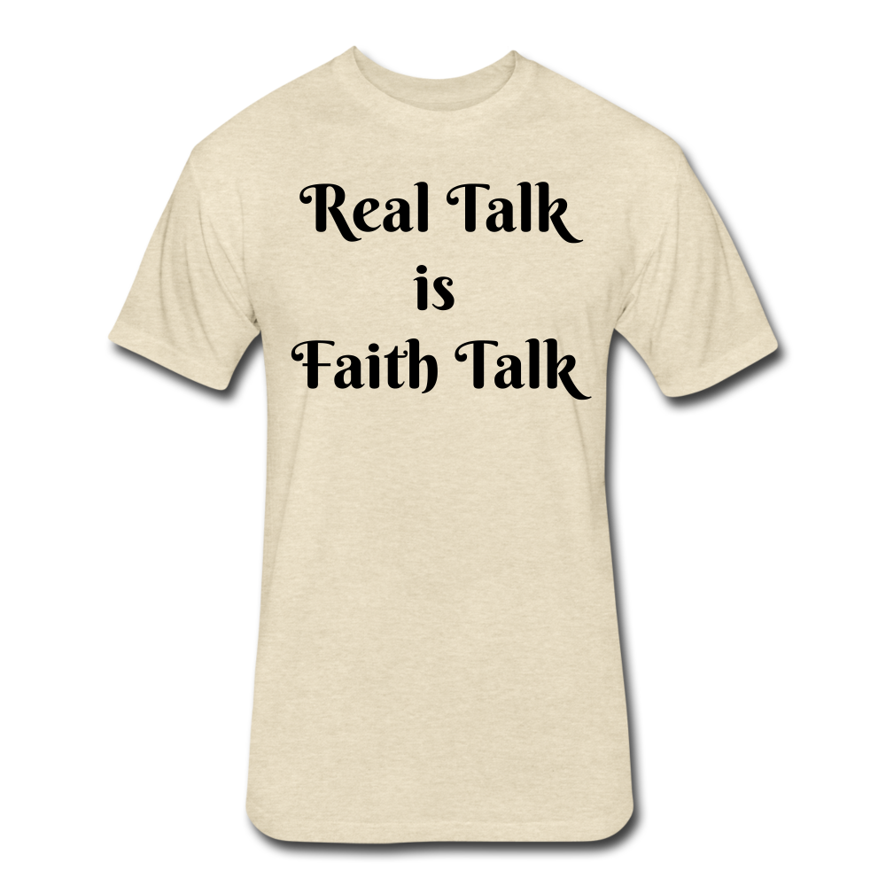 Real Talk is Faith Talk Black Lettering - heather cream